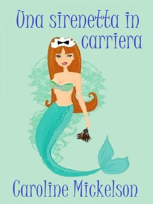 cover image of Una Sirenetta In Carriera